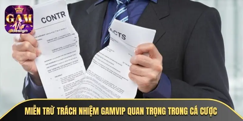 Miễn trừ trách nhiệm GAMVIP quan trọng trong cá cược