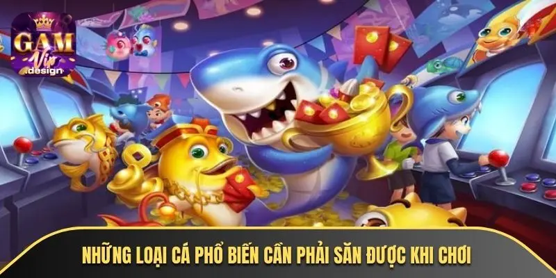 Những loại cá phổ biến cần phải săn được khi chơi