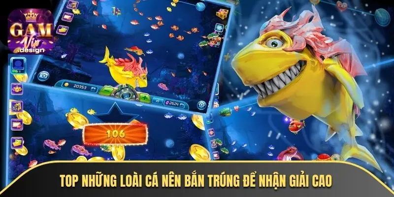Top những loài cá nên bắn trúng để nhận giải cao