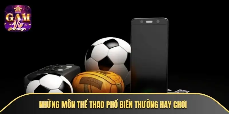 Những môn thể thao phổ biến thường hay chơi