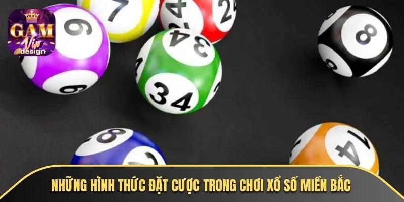 Những hình thức đặt cược trong chơi xổ số miền bắc