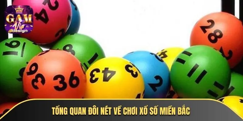 Tổng quan đôi nét về chơi xổ số miền bắc