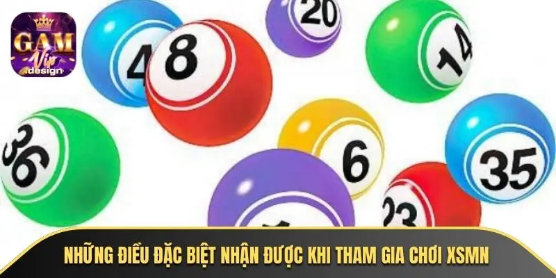 Những điều đặc biệt nhận được khi tham gia chơi xsmn