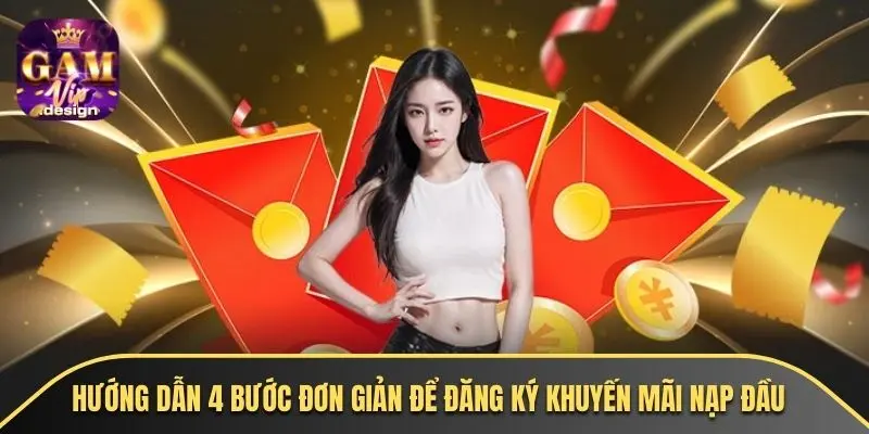 Hướng dẫn 4 bước đơn giản để đăng ký khuyến mãi nạp đầu