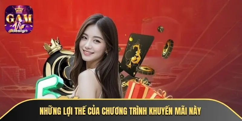 Những lợi thế của chương trình khuyến mãi này